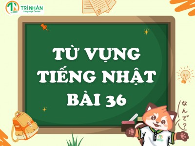 Từ vựng tiếng Nhật N4 bài 36