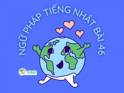 Ngữ Pháp Tiếng Nhật Bài 46（4）