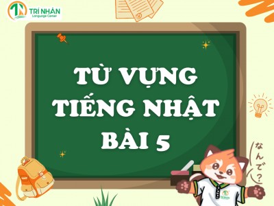 Từ vựng Minna no Nihongo N5: Bài 5
