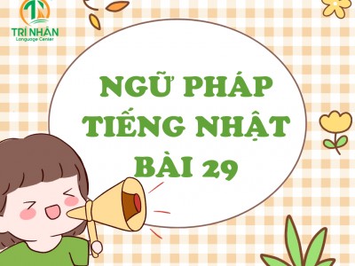Ngữ pháp tiếng Nhật bài 29(2)