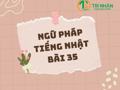 Ngữ Pháp Tiếng Nhật Bài 35（3）